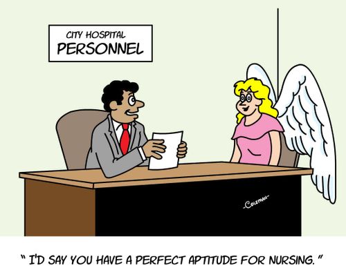 'I'd say you have a perfect aptitude for nursing.'