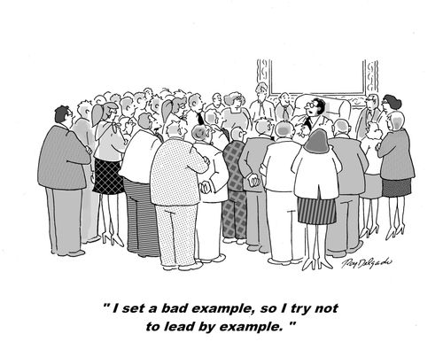 'I set a bad example, so I try not to lead by example.'
