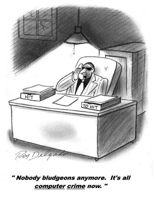 'Nobody bludgeons anymore. It's all Computer Crime now.'