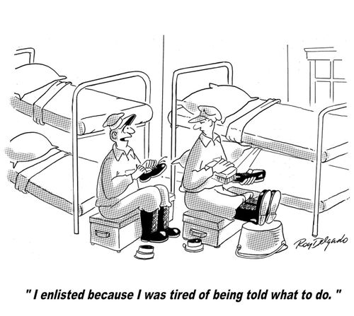 'I enlisted because I was tired of being told what to do.'