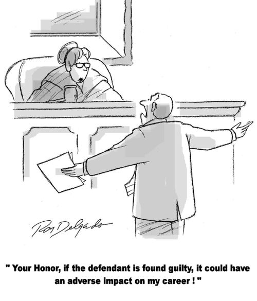 'Your honor if the defendant is found guilty, it could have an adverse impact on my career!'