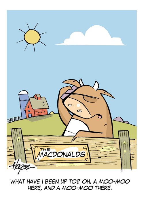 'What have I been up to? Oh, a moo-moo here, and a moo-moo there.'