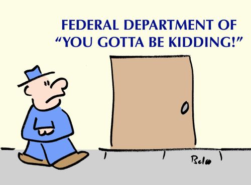 Federal Department of 'You Gotta Be Kidding!'