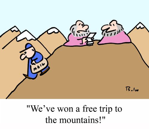 'We've won a free trip to the mountains.'