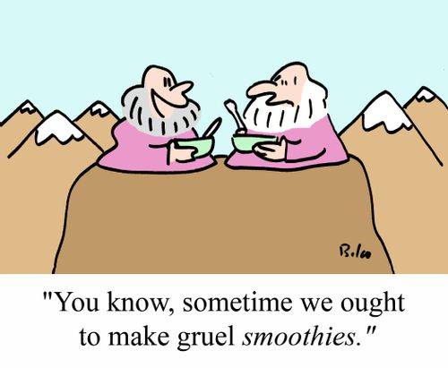 'You know, sometime we ought to make gruel SMOOTHIES.'