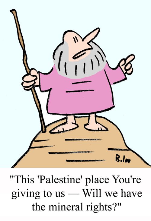 'This 'Palestine' place you're giving to us - Will we have the mineral rights?'