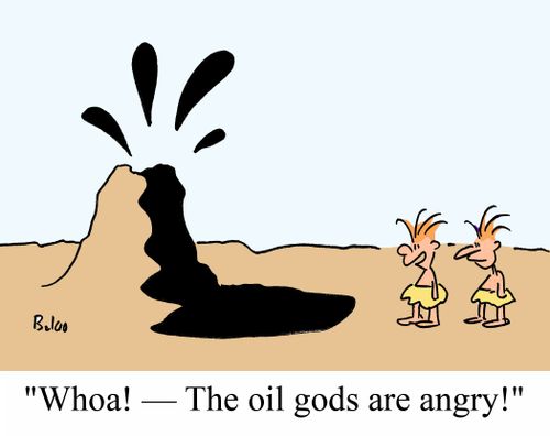 'Whoa! - The oil gods are angry!'