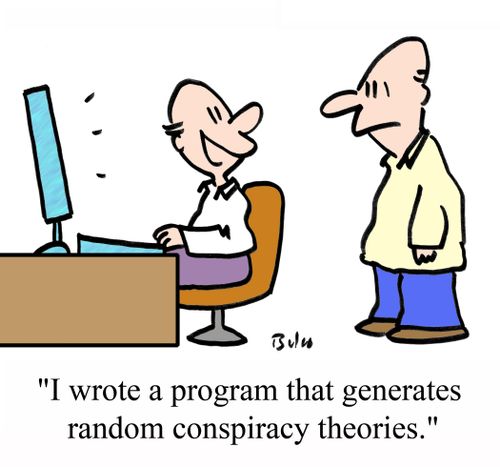 'I wrote a program that generates random conspiracy theories.'