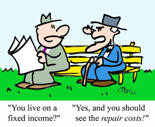 'You live on a fixed income?'