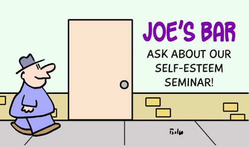 Joe's Bar: Ask about our self-esteem seminar.