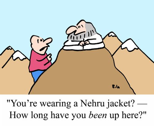 'You're wearing a Nehru jacket? - How long have you BEEN up here?'