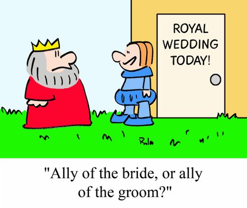 'Ally of the bride, or ally of the groom?'