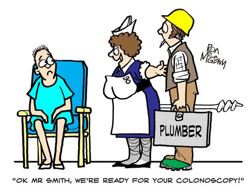 'OK, Mr Smith, we're ready for your colonscopy!'