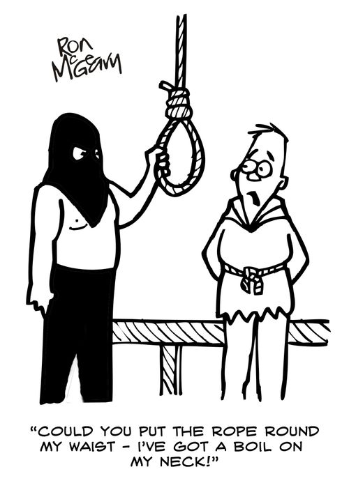 'Could you put the rope round my waist - I've got a boil on my neck!'