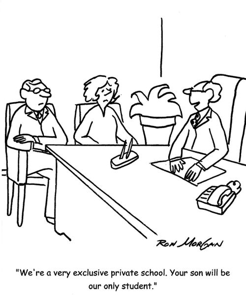 'We're a very exclusive private school. Your son will be our only student.'