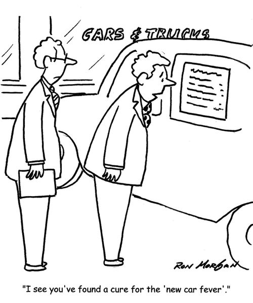'I see you've found a cure of the 'new car fever'.'