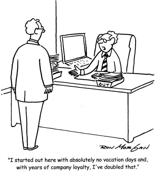 'I started out here with absolutely no vacation days and, with years of company loyalty, I've doubled that.'