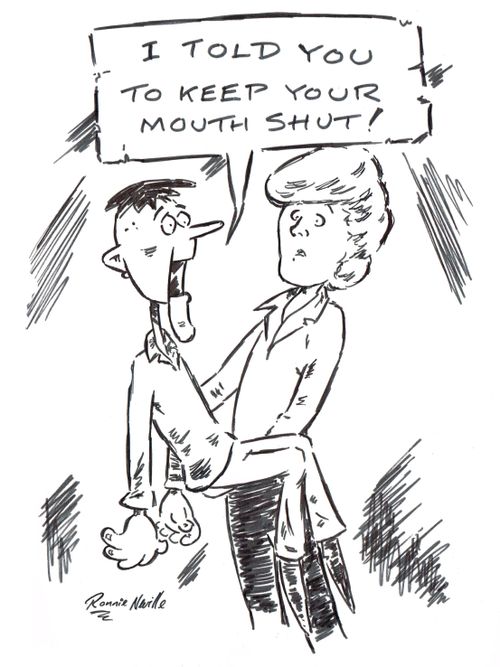 'I told you to keep your mouth shut.'