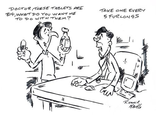 'Doctor, these tablets are big, what do you want me to do with them?'