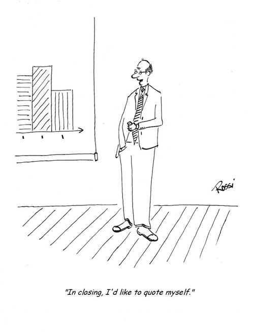 'In closing, I'd like to quote myself.'