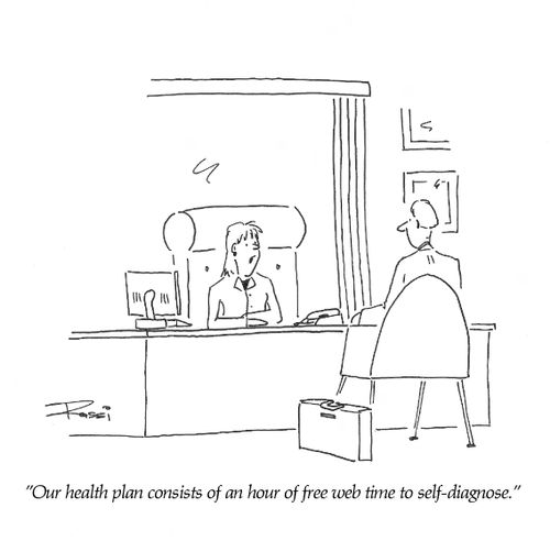 'Our health plan consists of an hour of free web time to self-diagnose.'