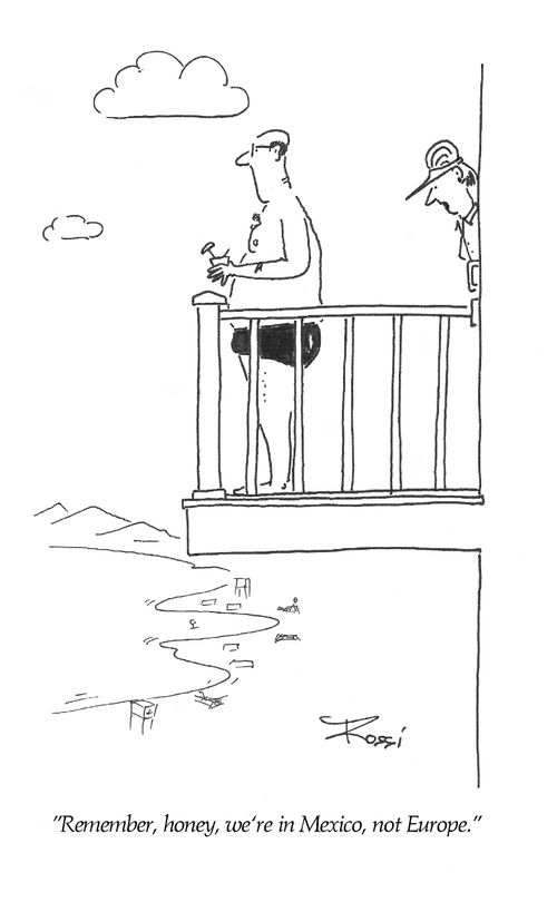 'Remember, honey, we're in Mexico, not Europe.'