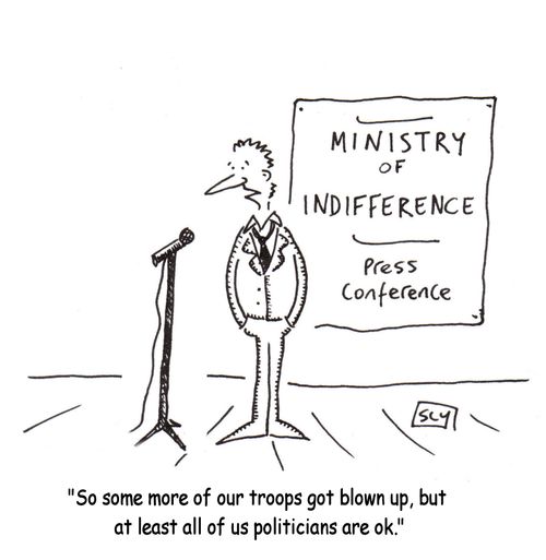 'So some more of our troops got blown up, but at least all of us politicians are ok.'