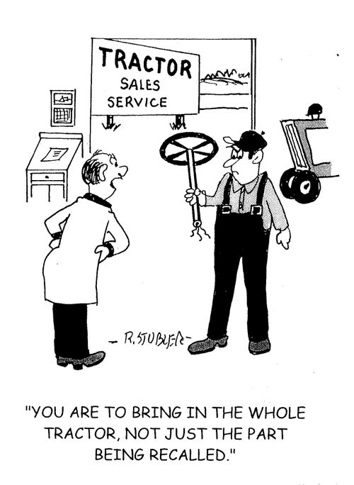 'You are to bring in the whole tractor, not just the part being recalled.'