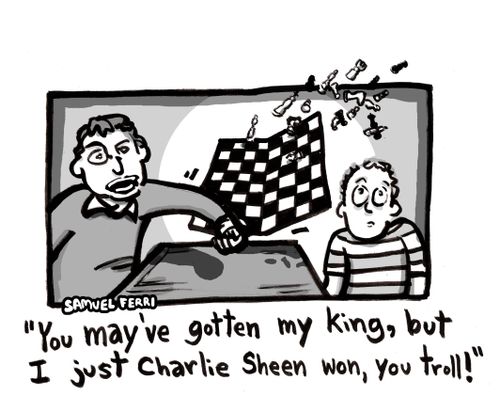 'You may've gotten my king, but I just Charlie Sheen won, you troll!'