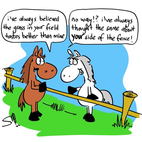 'I've always believed the grass in your field tastes better than mine!'
