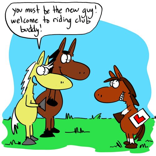 'You must be the new guy! welcome to riding club buddy!'