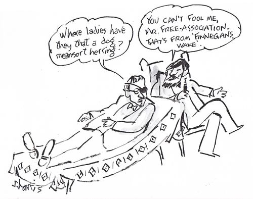 'You can't fool me, Mr. Free-Association. That's from 'Finnegans Wake'.' 