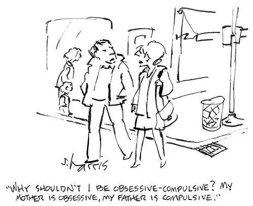 'Why shouldn't I be obsessive-compulsive? My mother is obsessive, my father is compulsive.' 
