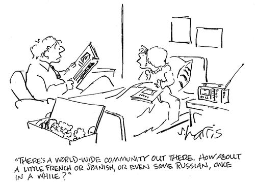 'There's a world-wide community out there. How about a little French or Spanish, or even some Russian, once in a while.'