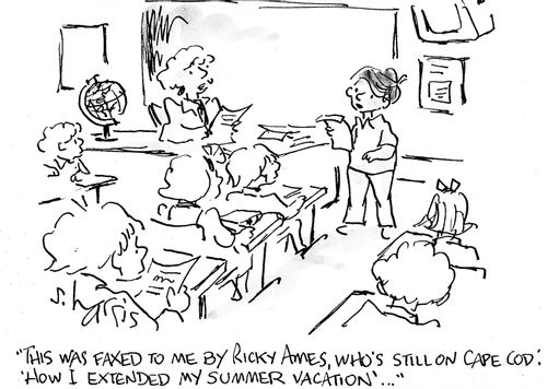 'This was faxed to me by Ricky Ames, who's still on Cap Cod. 'How I extended my summer vacation...''