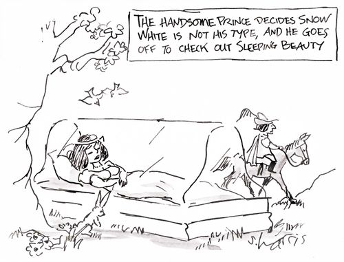 The handsome prince decides Snow White is not his type, and he goes off to check out Sleeping Beauty.