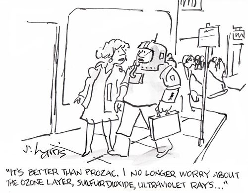 'It's better than Prozac. I no longer worry about the ozone layer, sulfur dioxide, ultraviolet rays...'