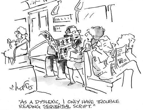 'As a dyslexic I only have trouble reading sequential script.'