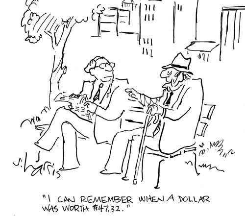 'I can remember when a dollar was worth $47.32.'
