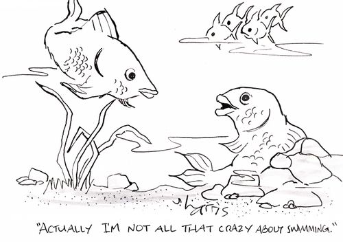 'Actually I'm not all that crazy about swimming.'