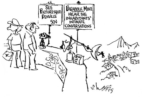 See picturesque Denville...Parabolic Mike - hear the inhabitants' intimate conversations.