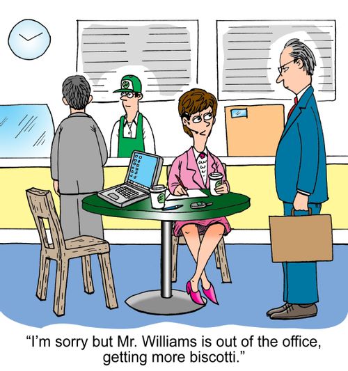 'I'm sorry but Mr. Williams is out of the office, getting more biscotti.'