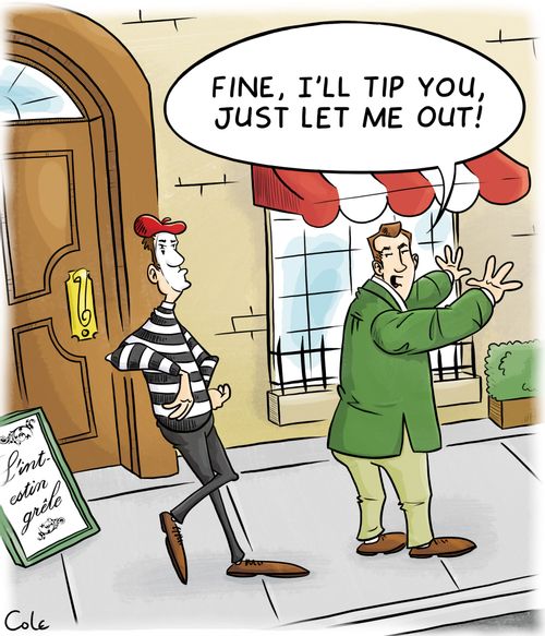 'Fine, I'll tip you, just let me out!'