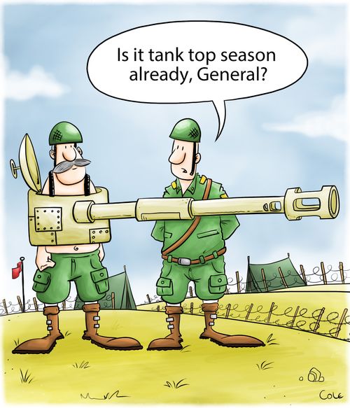 'Is it tank top season already, General?'