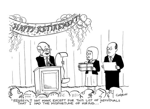 'Regrets? Not many, except for this list of individuals that I had the misfortune of hiring...'