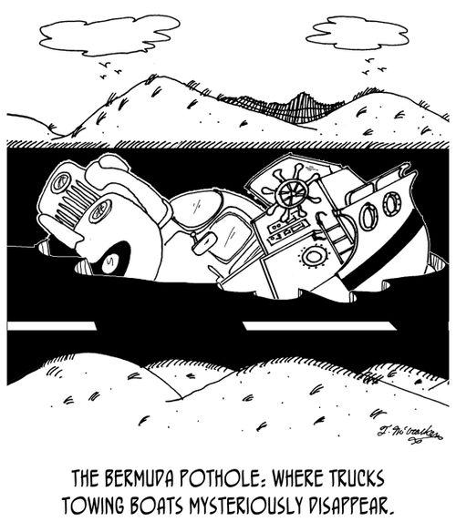The Bermuda Pothole: Where trucks towing boats mysteriously disappear.