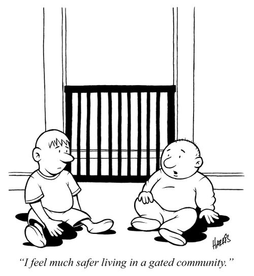 'I feel much safer living in a gated community.'