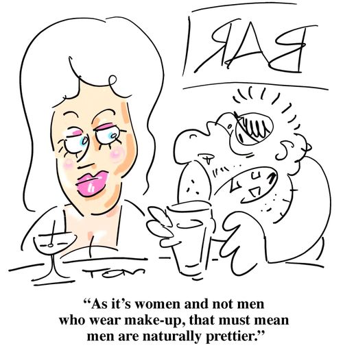 'As it's women and not men who wear make-up, that must mean men are naturally prettier.'