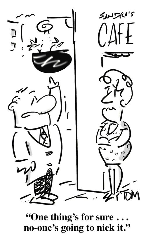 'One  thing's for sure . . . no-one's going to nick it.'