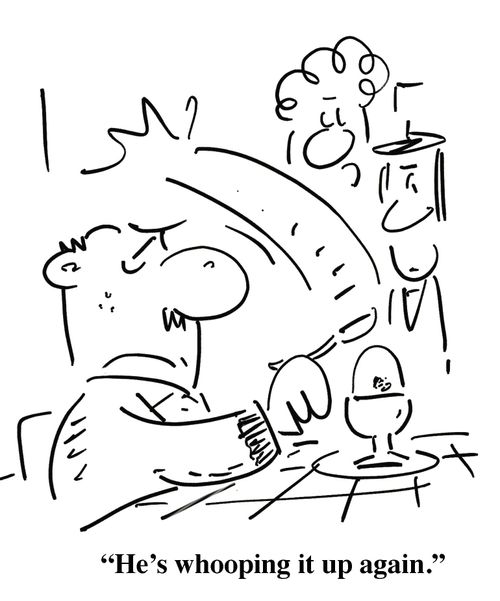 'He's whooping it up again.'